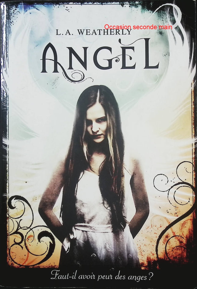 Angel – Tome 1 – L. A. Weatherly – Roman fantastique jeunesse – romance paranormale et chasse aux anges - Livre