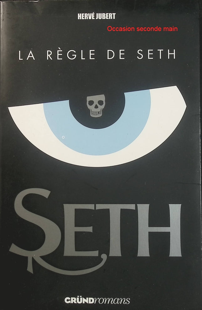 Seth Tome 1 – La Règle de Seth Hervé Jubert – Roman fantastique jeunesse, mystères, aventures et univers surnaturel - Livre