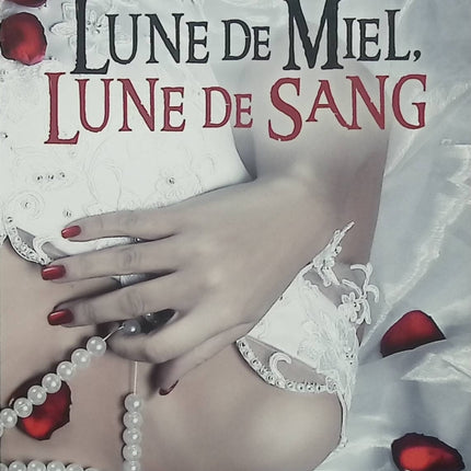 Lune de miel, lune de sang – Neuf récits de bit-lit – Jim Butcher, Kelley Armstrong, Rachel Caine et collectif - Livre