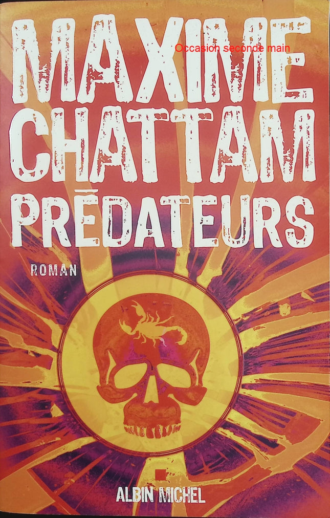 Prédateurs – Maxime Chattam – Thriller psychologique et militaire – roman de survie en huis clos sur fond de guerre - Livre