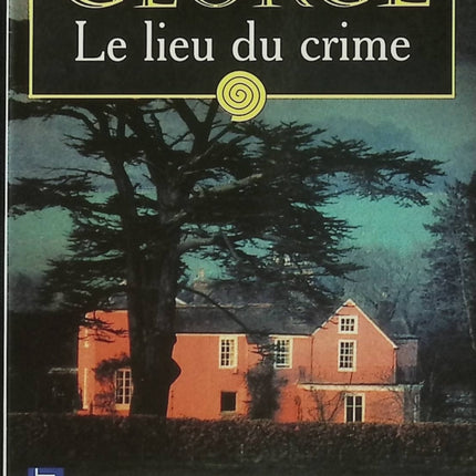 Le Lieu du crime – Elizabeth George – Inspecteur Lynley – Polar britannique – Meurtre et suspense - Livre