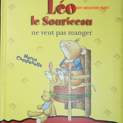 Léo le Souriceau ne veut pas manger - Marco Campanella - Album jeunesse d'occasion - Apprendre à manger avec humour - Livre