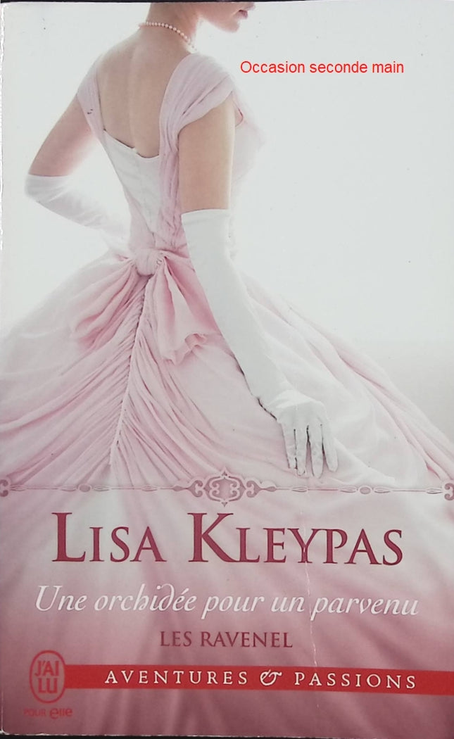 Les Ravenel Tome 2 Une orchidée pour un parvenu – Lisa Kleypas – Romance historique victorienne – aristocratie anglaise et passion - Livre