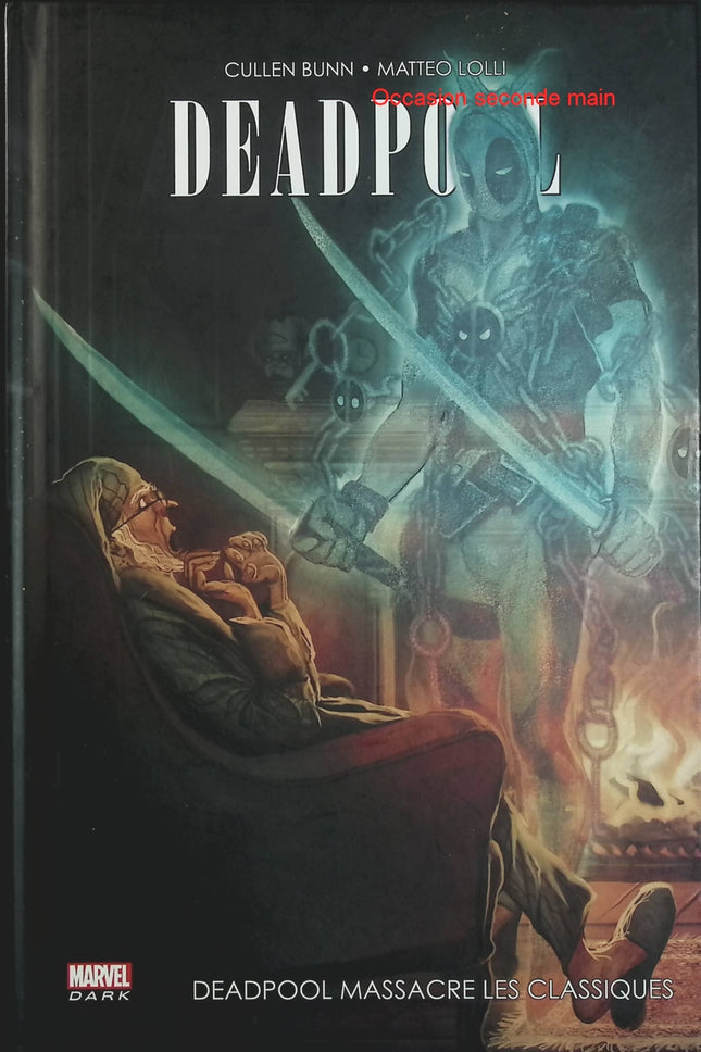 Deadpool - Deadpool massacre les classiques - Cullen Bunn & Matteo Lolli - Comics Marvel d'occasion - Livre