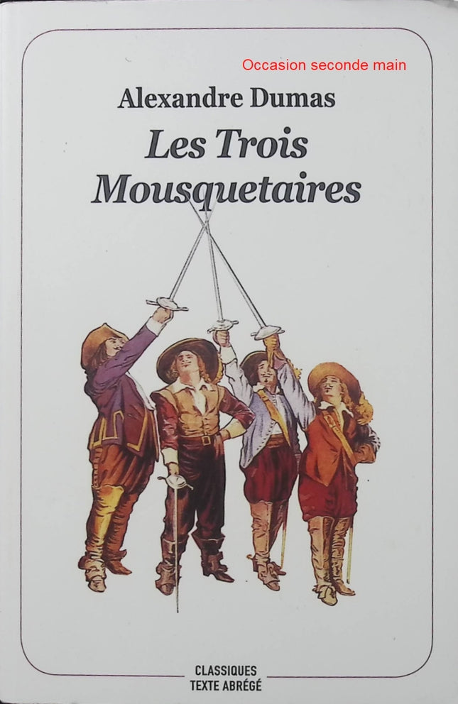 Les Trois Mousquetaires – Alexandre Dumas – Roman d’aventure classique – D’Artagnan, Athos, Porthos, Aramis - Livre