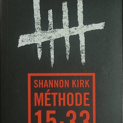 Méthode 15-33 - Shannon Kirk - Thriller psychologique captivant sur un enlèvement et une héroïne hors du commun - Livre