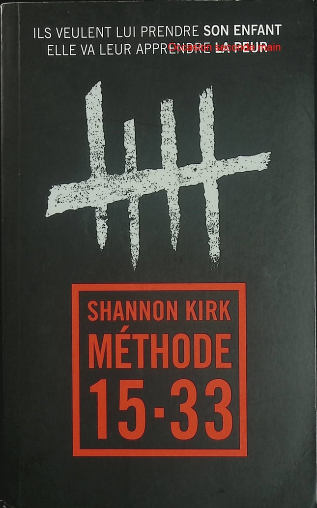 Méthode 15-33 - Shannon Kirk - Thriller psychologique captivant sur un enlèvement et une héroïne hors du commun - Livre