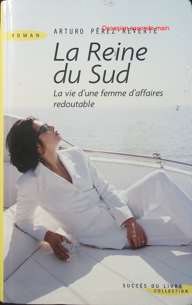 La Reine du Sud – Arturo Pérez-Reverte | Roman policier, trafic de drogue, cartel mexicain et ascension d’une femme puissante - Livre