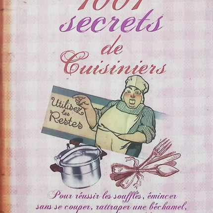 1001 Secrets de cuisiniers – Pascale Paolini – astuces de cuisine, techniques culinaires et conseils de chefs - Livre
