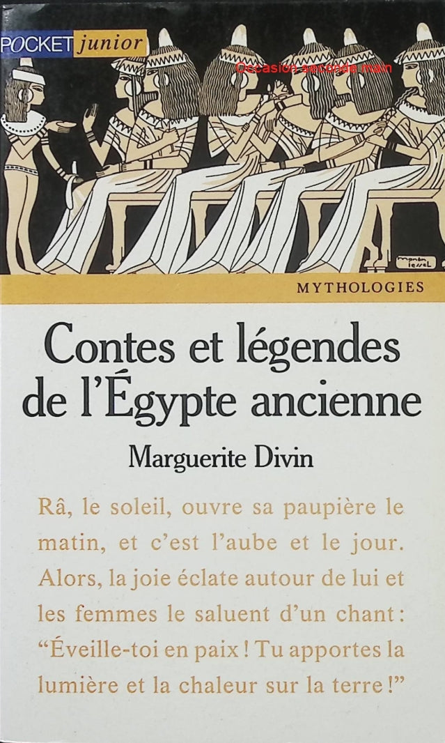 Contes et légendes de l’Égypte ancienne – Marguerite Divin – Mythologie égyptienne – Dieux, pharaons et légendes - Livre