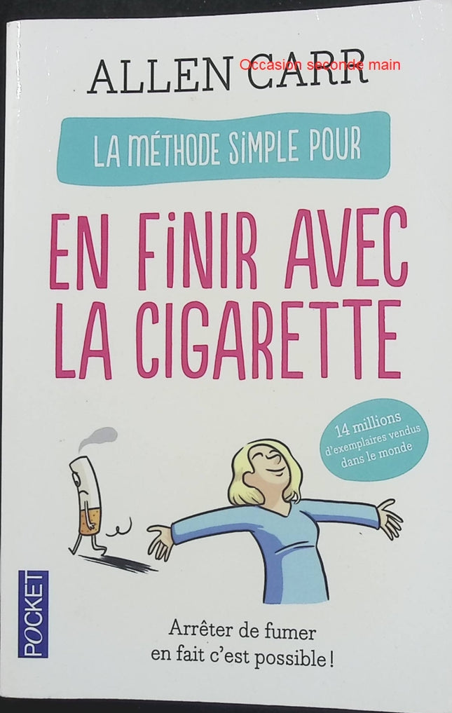 La méthode simple pour en finir avec la cigarette – Allen Carr, méthode pour arrêter de fumer et se libérer du tabac - Livre