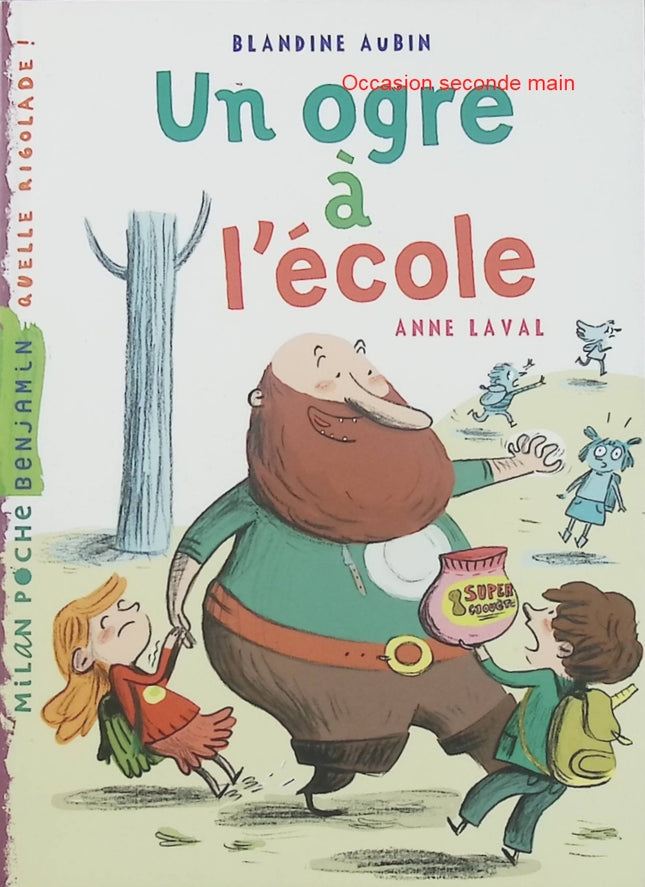 Un ogre à l'école – Blandine Aubin & Anne Laval – Premier roman jeunesse dès 6 ans – Milan Poche - Livre