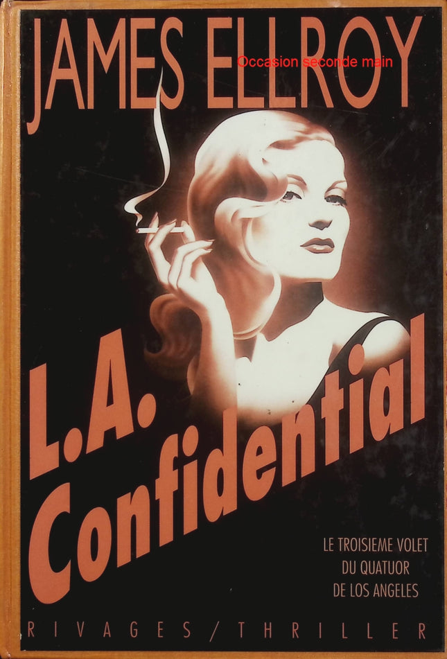 L.A. Confidential – Tome 3 – James Ellroy – Quatuor de Los Angeles – Roman noir policier - Livre