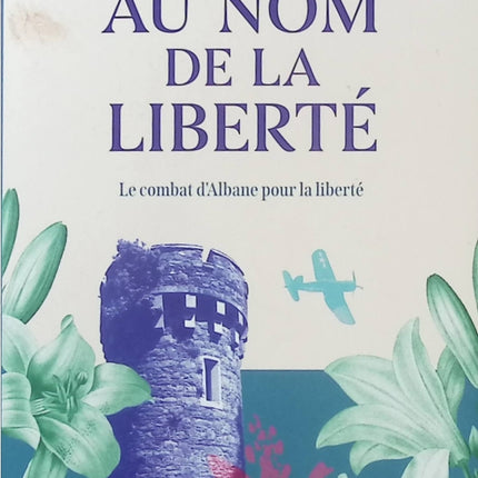 Au nom de la liberté – Albane Tome 2 – Marie-Bernadette Dupuy | Roman historique, saga familiale et destin de femme - Livre