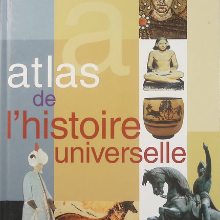 Atlas de l’histoire universelle – Vicente Villacampa – Documentaire jeunesse – Histoire du monde - Livre