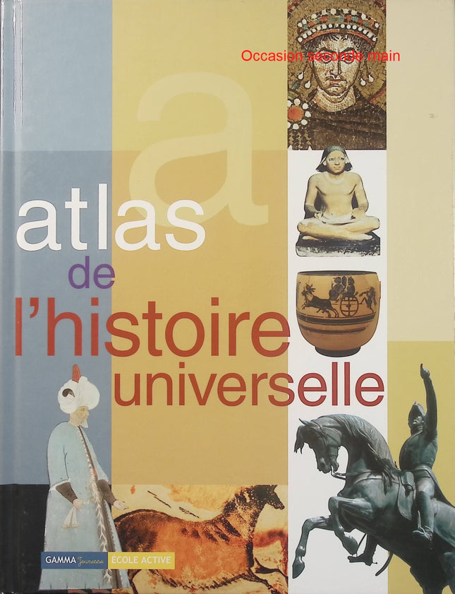 Atlas de l’histoire universelle – Vicente Villacampa – Documentaire jeunesse – Histoire du monde - Livre