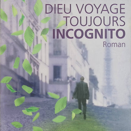 Dieu voyage toujours incognito – Laurent Gounelle – roman initiatique, développement personnel, psychologie, confiance en soi - Livre
