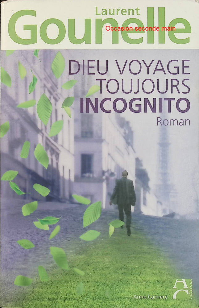 Dieu voyage toujours incognito – Laurent Gounelle – roman initiatique, développement personnel, psychologie, confiance en soi - Livre