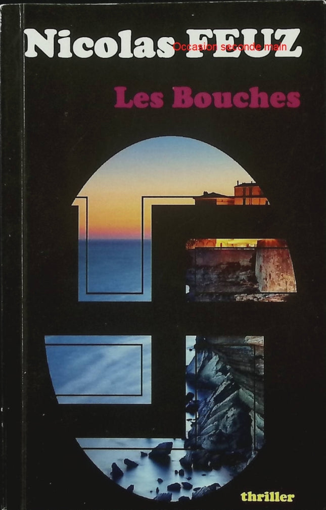 Les Bouches – Nicolas Feuz – Thriller corse entre Seconde Guerre mondiale et enquêtes criminelles - Livre