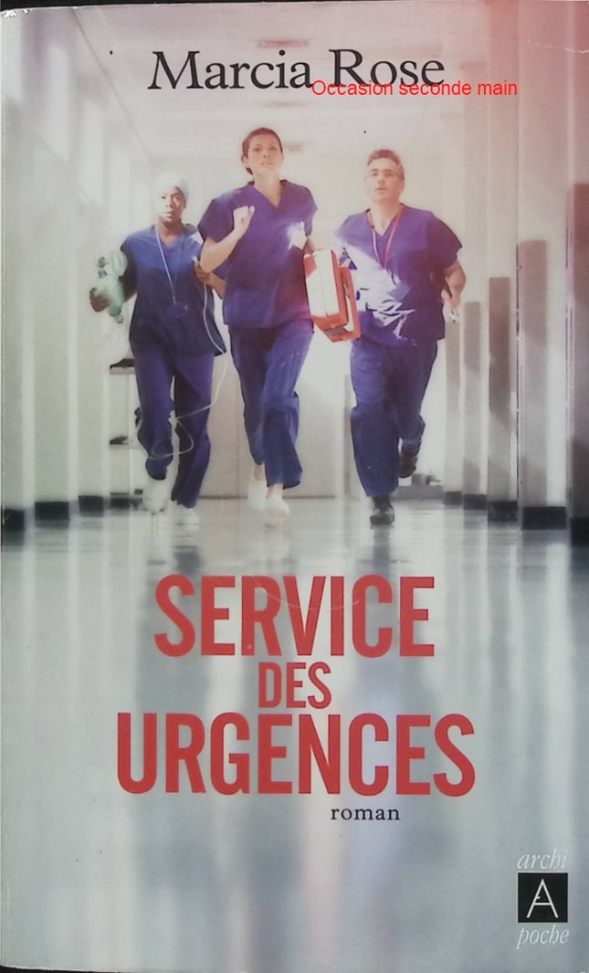 Service des urgences – Marcia Rose – roman médical, urgence hospitalière, médecins, infirmiers, suspense et drame à l’hôpital - Livre