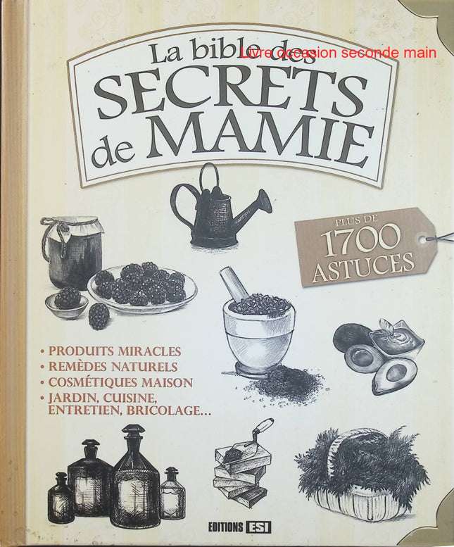 La Bible des secrets de Mamie - Collectif - Trucs et astuces du quotidien - Livre