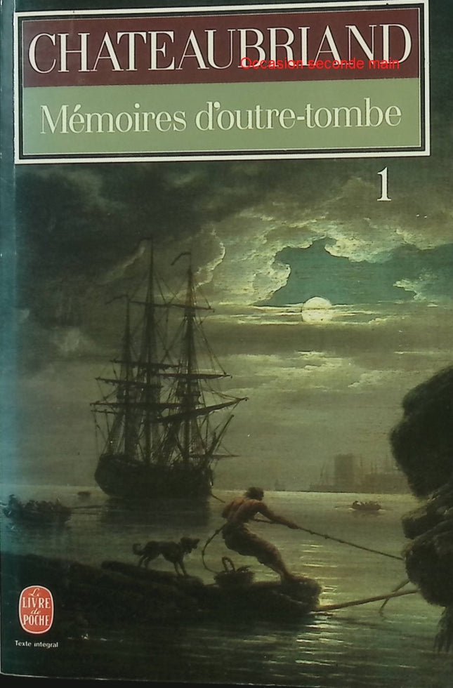 Mémoires d’outre-tombe Tome 1 – François-René de Chateaubriand – Autobiographie romantique – Classique littérature française – XIXe siècle - Livre