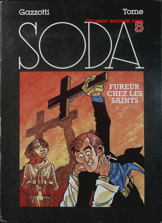 Soda Tome 5 - Fureur chez les saints - BD polar et enquête de Tome et Bruno Gazzotti - Livre BD
