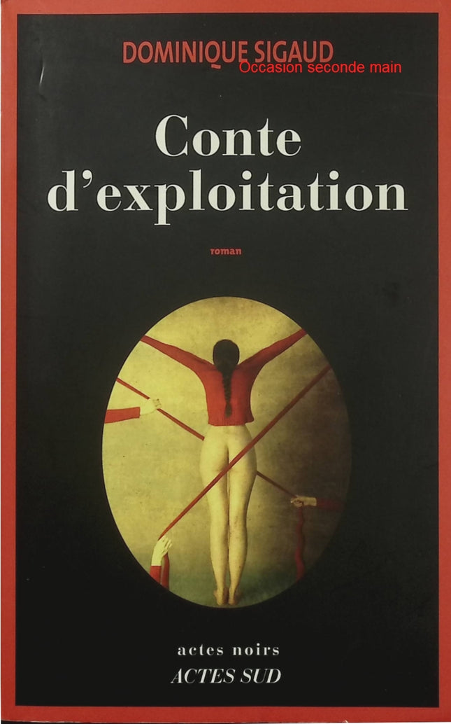 Conte d’exploitation – Dominique Sigaud – Roman policier Actes Noirs – Enquête, meurtres et corruption - Livre