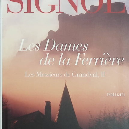 Les Dames de la Ferrière – Christian Signol | Saga familiale, roman du terroir et Périgord au XXᵉ siècle - Livre