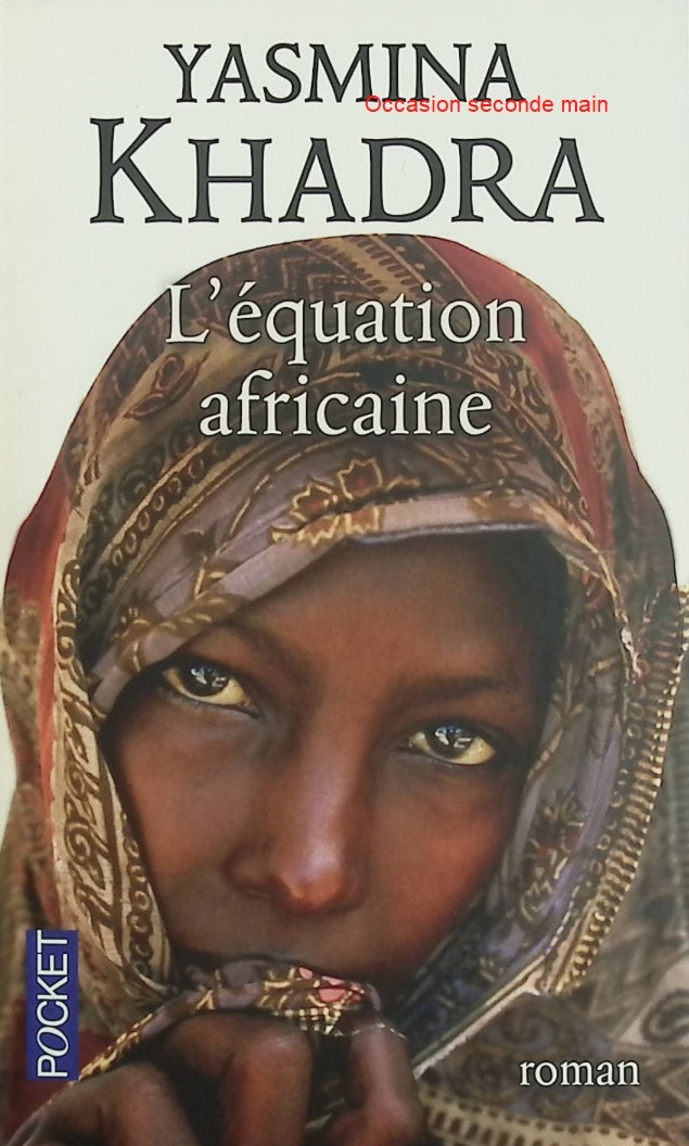 L'Équation africaine – Yasmina Khadra | Roman d'aventure, d'humanisme et de survie en Afrique - Livre