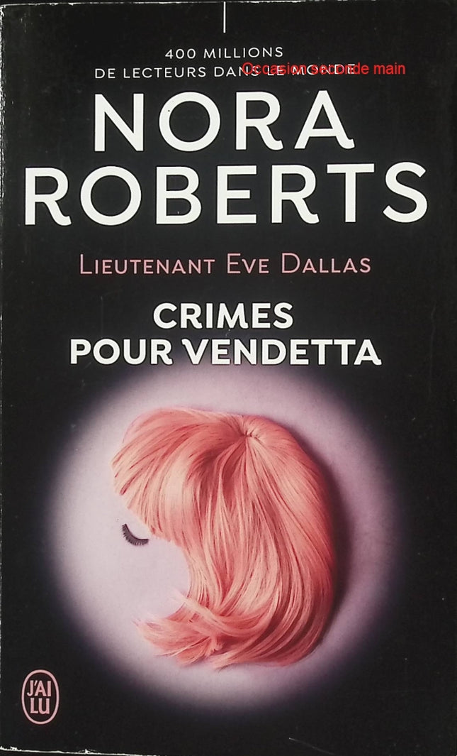 Crimes pour vendetta – Nora Roberts – Lieutenant Eve Dallas – Roman policier et thriller futuriste - Livre