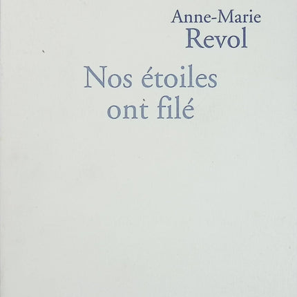 Nos étoiles ont filé – Anne-Marie Revol – témoignage bouleversant sur le deuil parental et l’amour familial - Livre