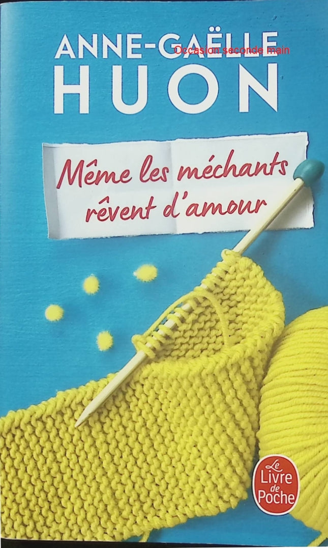 Même les méchants rêvent d'amour Anne-Gaëlle Huon Roman contemporain émotion - Livre