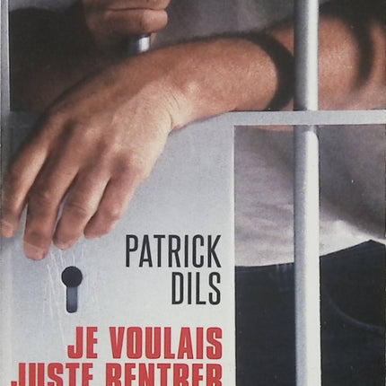 Je voulais juste rentrer chez moi… – Patrick Dils – Témoignage d’une erreur judiciaire, innocence, prison et parcours de résilience - Livre