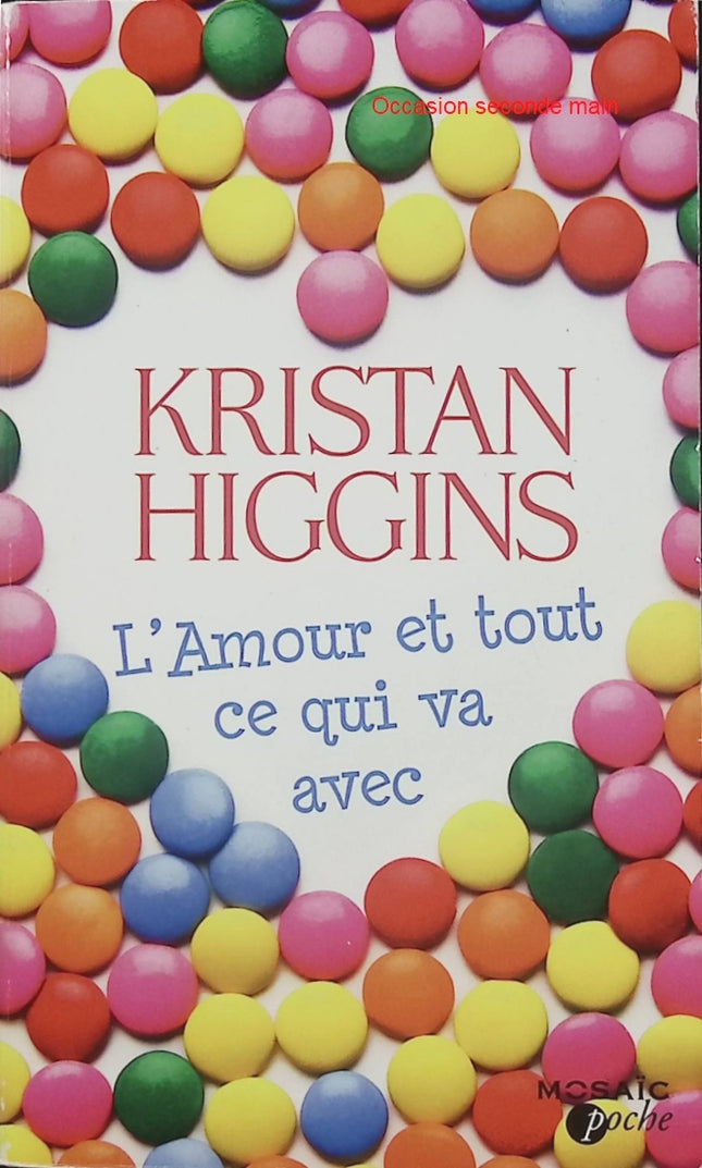 L'amour et tout ce qui va avec – Kristan Higgins – romance contemporaine, comédie romantique, amour, famille et nouvelles rencontres - Livre