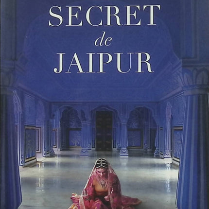 Le Secret de Jaipur – Alka Joshi – Roman indien, secrets de famille et destin - Livre