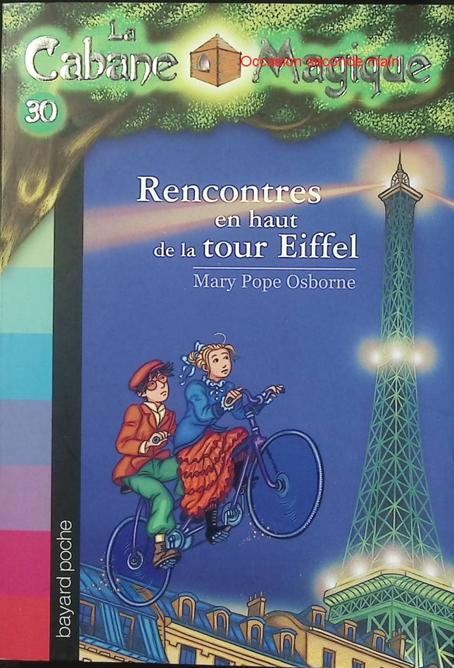 La Cabane Magique Tome 30 Rencontres en haut de la Tour Eiffel – Mary Pope Osborne – Roman jeunesse aventure d'occasion dès 7 ans - Livre