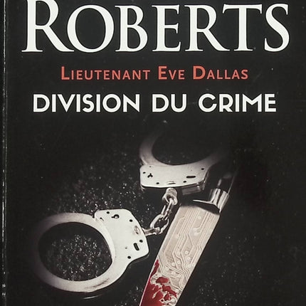 Division du crime – Nora Roberts – Lieutenant Eve Dallas – Roman policier et thriller futuriste - Livre