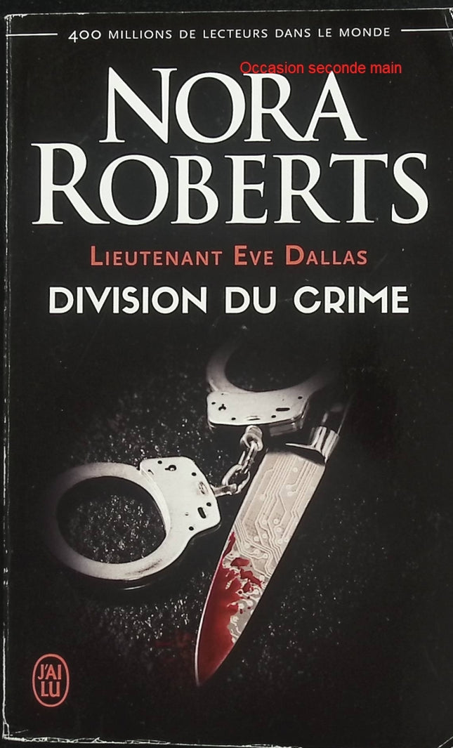 Division du crime – Nora Roberts – Lieutenant Eve Dallas – Roman policier et thriller futuriste - Livre