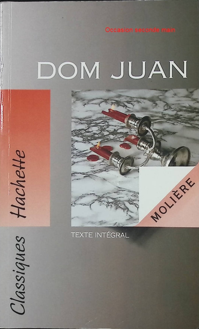 Dom Juan ou Le Festin de pierre – Molière – Classique du théâtre français (édition Hachette) - Livre