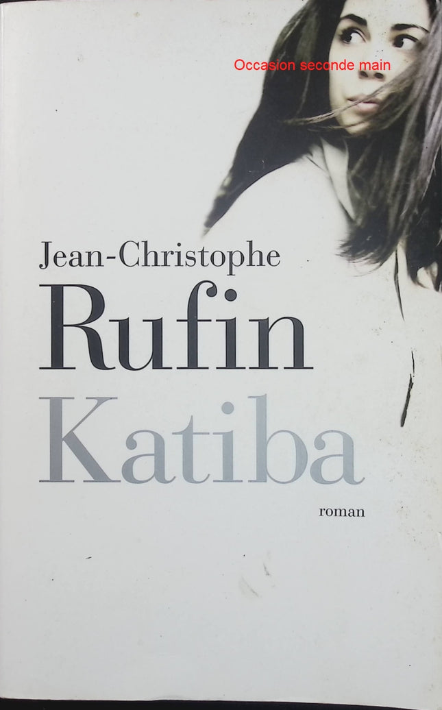 Katiba – Jean-Christophe Rufin – Thriller d’espionnage – Terrorisme, Sahara et services secrets - Livre