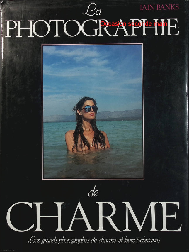 La Photographie de charme – Iain Banks – Grands photographes de charme et leurs techniques – Solar - Livre
