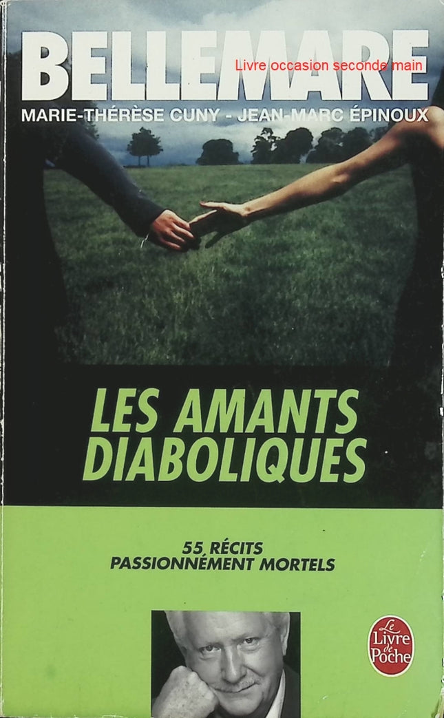 Les Amants diaboliques - 55 Récits Passionnément Mortels - Pierre Bellemare - Histoires vraies d'occasion - Livre