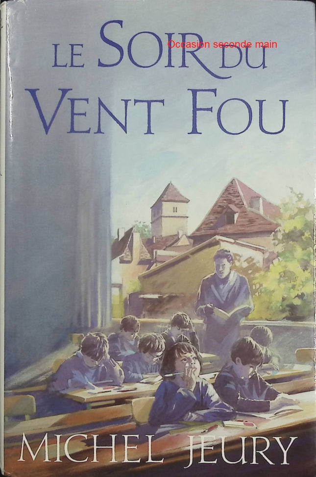 Le Soir du vent fou – Michel Jeury – Roman rural et enquête dans le Périgord - Livre