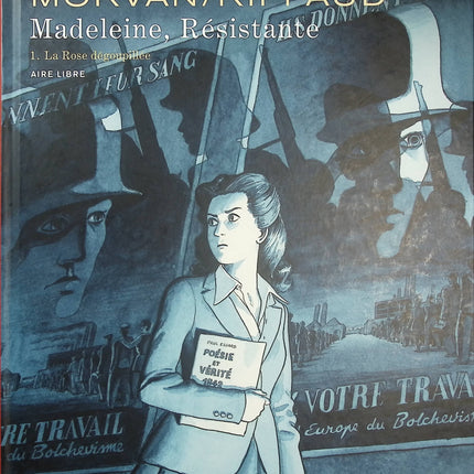Madeleine, résistante Tome 1 - La Rose dégoupillée - BD historique - Résistance - Seconde Guerre mondiale - Paris - Livre BD
