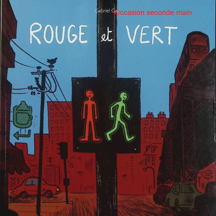 Rouge et Vert – Gabriel Gay – Album jeunesse sur les feux de circulation et la sécurité routière - Livre