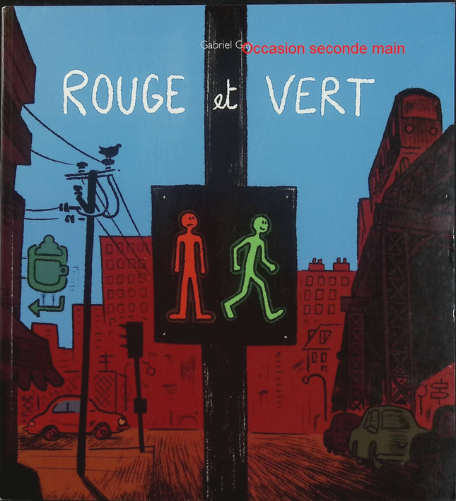 Rouge et Vert – Gabriel Gay – Album jeunesse sur les feux de circulation et la sécurité routière - Livre