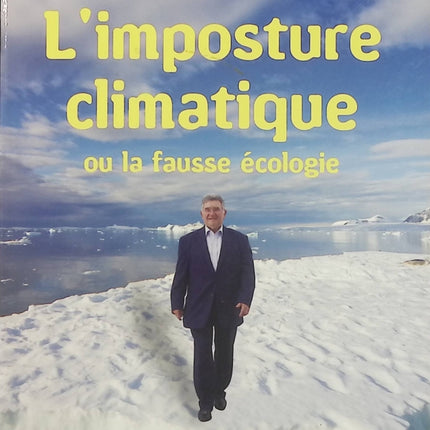 L’Imposture climatique – Claude Allègre – La fausse écologie – Réchauffement climatique et débat scientifique - Livre