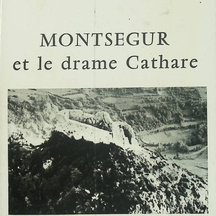 Montségur et le drame cathare – Adelin Moulis – histoire des Cathares, croisade albigeoise et récit historique du Moyen Âge - Livre
