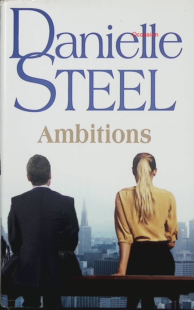 Ambitions – Danielle Steel – roman contemporain carrière pouvoir famille choix de vie - Livre